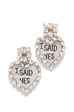 Load image into Gallery viewer, I Said Yes Earring 
